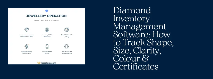 Diamond Inventory Management Software How to Track Shape, Size, Clarity, Colour & Certificates